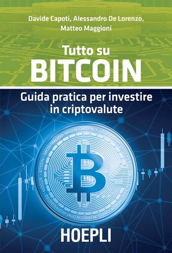 Tutto su bitcoin. Guida pratica per investire in criptovalute