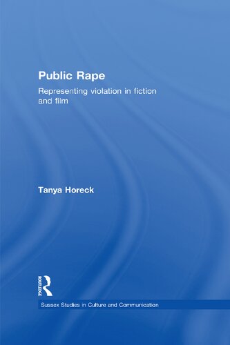 Public Rape : Representing Violation in Fiction and Film