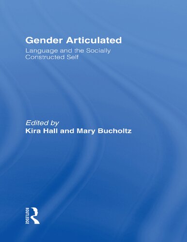 Gender Articulated: Language and the Socially Constructed Self