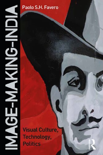 Image-Making-India; Visual Culture, Technology, Politics