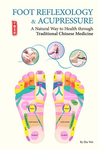 Foot Reflexology & Acupressure : A Natural Way to Health Through Traditional Chinese Medicine