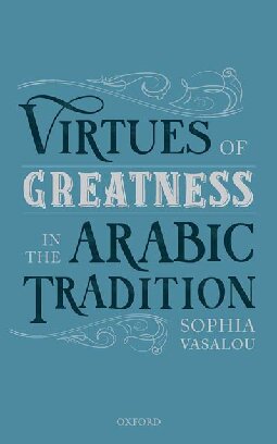 Virtues of Greatness in the Arabic Tradition