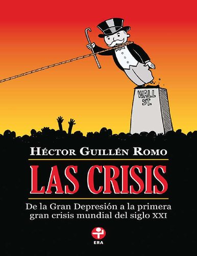 Las crisis: de la Gran Depresión a la primera gran crisis mundial del siglo XXI