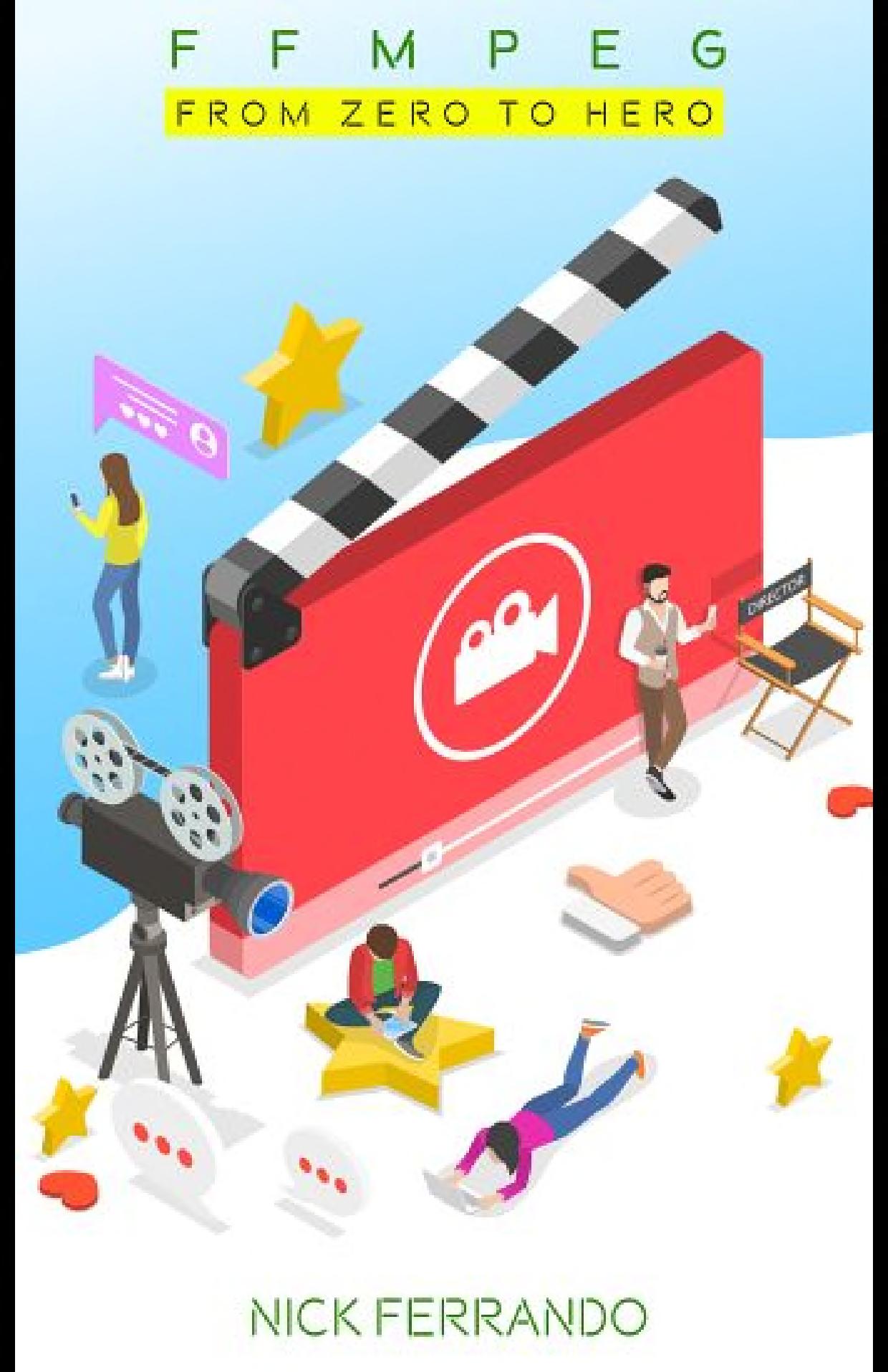 FFMPEG - From Zero to Hero