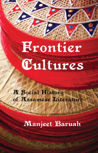 Frontier Cultures: A Social History of Assamese Literature