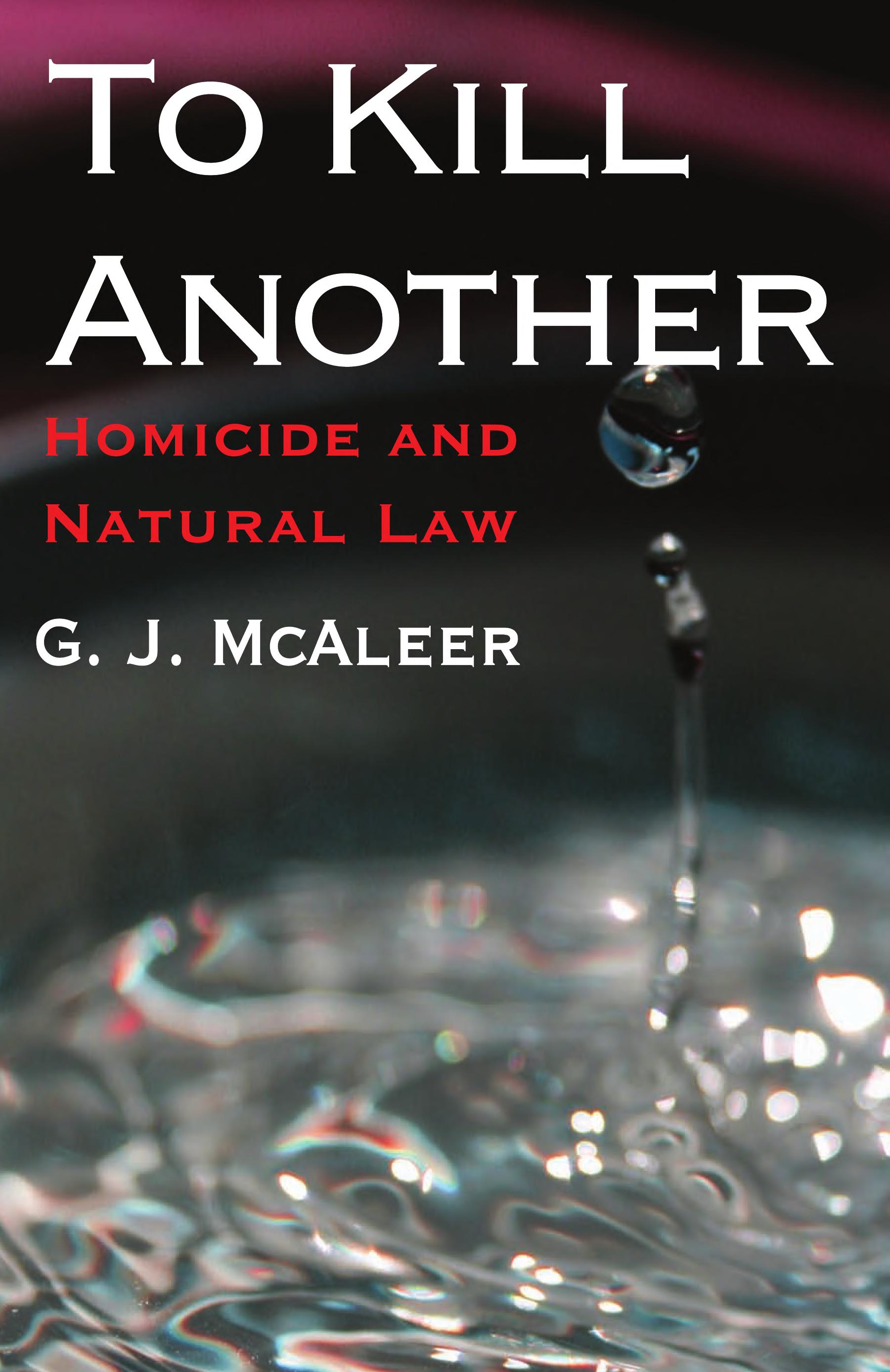 To Kill Another: Homicide and Natural Law