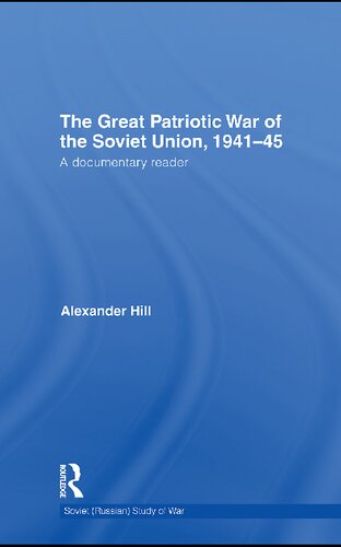 The Great Patriotic War of the Soviet Union, 1941-45: A Documentary Reader