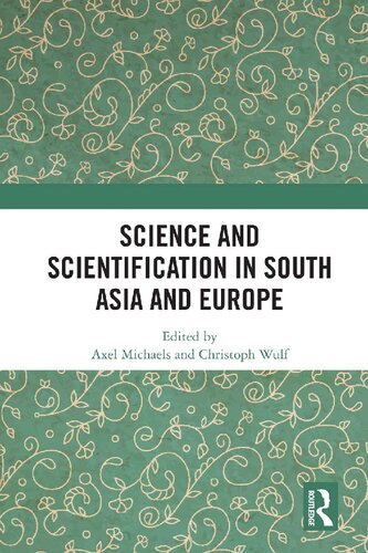 Science and Scientification in South Asia and Europe