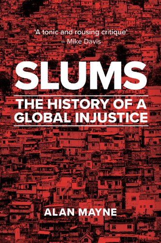 Slums: The History of a Global Injustice