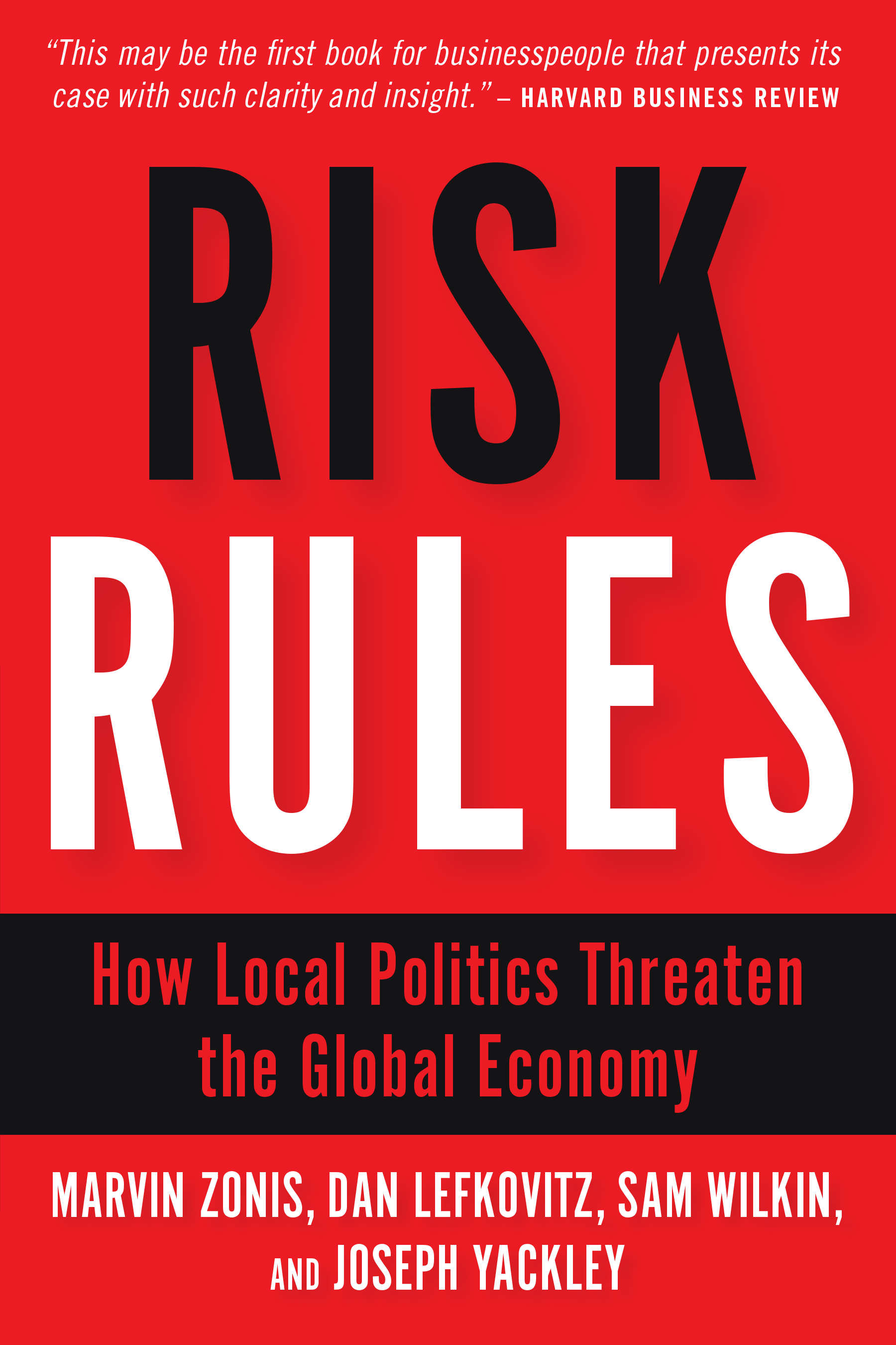 Risk Rules: How Local Politics Threaten the Global Economy