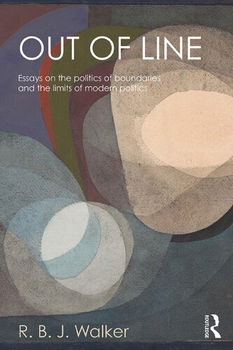 Out of Line: Essays on the politics of boundaries and the limits of modern politics