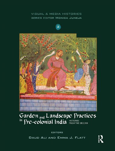 Garden and Landscape Practice in Pre-colonial India: Histories from the Deccan