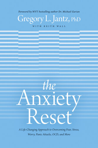 The Anxiety Reset: A Life-Changing Approach to Overcoming Fear, Stress, Worry, Panic Attacks