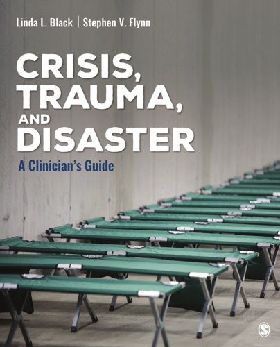 Crisis, Trauma, and Disaster: A Clinician′s Guide