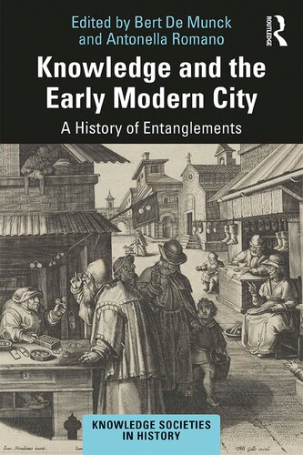 Knowledge and the Early Modern City: A History of Entanglements