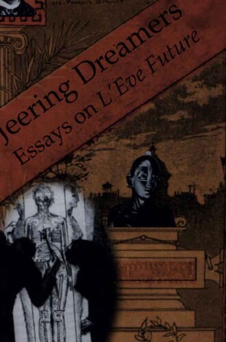 Jeering Dreamers. Villiers de l'Isle-Adam's. L'Eve Future at our Fin de Siecle