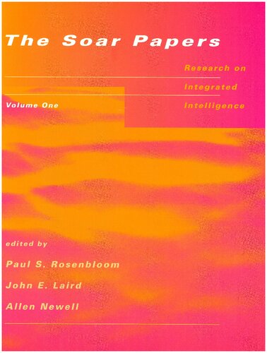The SOAR papers - Research on Integrated Intelligence - Volume 1, 1969-1988