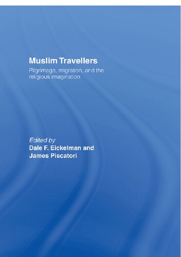 Muslim travellers: pilgrimage, migration, and the religious imagination