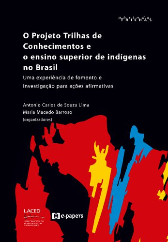 O projeto trilhas de conhecimentos e o ensino superior de indígenas no Brasil: uma experiência de fomento e investigação para ações afirmativas
