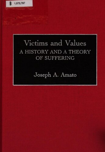 Victims and values : a history and a theory of suffering