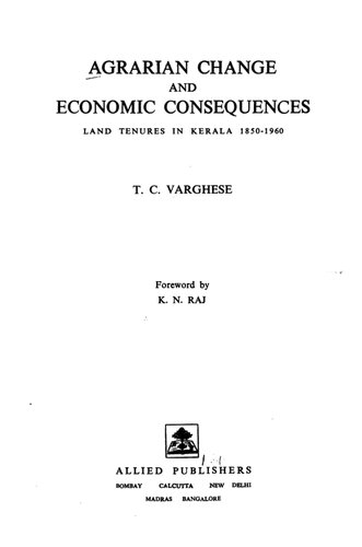 Agrarian Change and Economic Consequences: Land Tenures in Kerala, 1850-1960