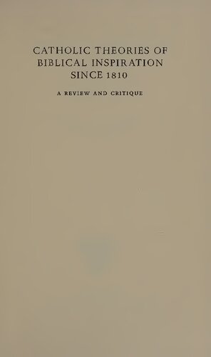 Catholic Theories of Biblical Inspiration since 1810: A Review and Critique