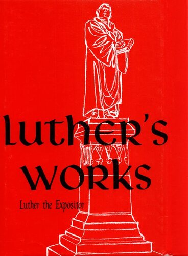 Luther’s Works: Luther the Expositor