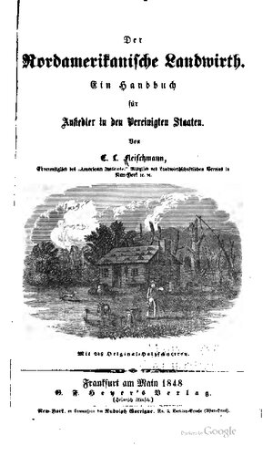 Der nordamerikanische Landwirth. Ein Handbuch für Ansiedler in den Vereinigten Staaten
