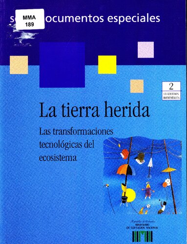 La tierra herida: las transformaciones tecnológicas del ecosistema