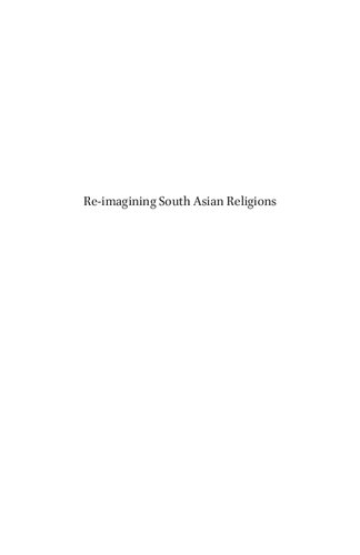 Re-imagining South Asian Religions: Essays in Honour of Professors Harold G. Coward and Ronald W. Neufeldt