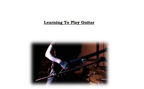 Learning To Play Guitar