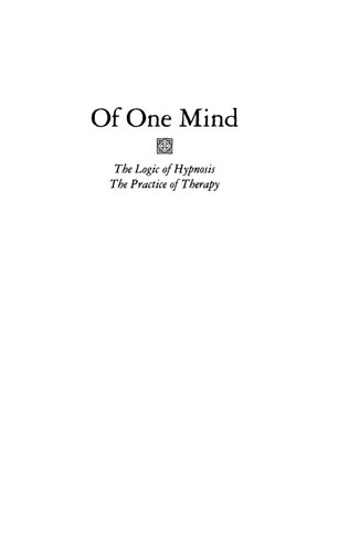 Of One Mind: The Logic of Hypnosis, The Practice of Therapy