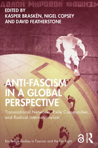 Anti-Fascism In A Global Perspective: Transnational Networks, Exile Communities, And Radical Internationalism