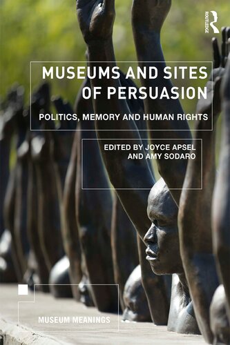 Museums and Sites of Persuasion: Politics, Memory and Human Rights