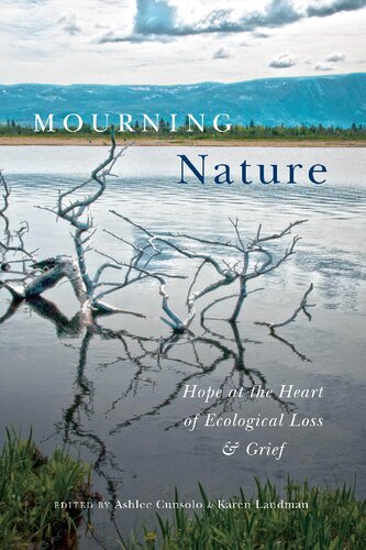 Mourning Nature: Hope at the Heart of Ecological Loss and Grief