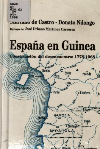 España en Guinea : construcción del desencuentro : 1778-1968