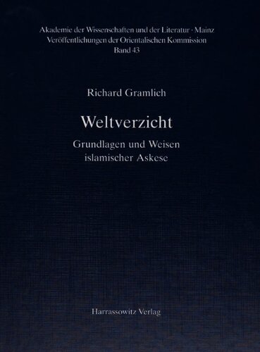 Weltverzicht : Grundlagen und Weisen islamischer Askese