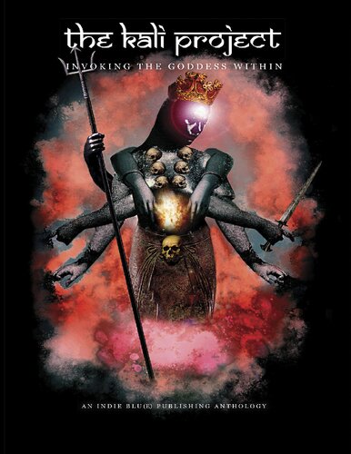 The Kali Project, Invoking the Goddess Within: Indian Women’s Voices