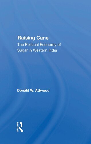 Raising Cane: The Political Economy of Sugar in Western India