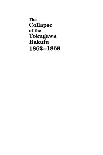 The Collapse of the Tokugawa Bakufu 1862-1868