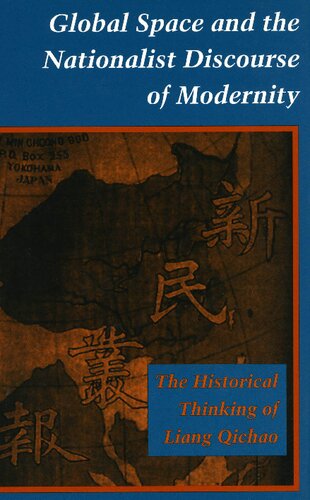 Global Space and the Nationalist Discourse of Modernity: The Historical Thinking of Liang Qichao