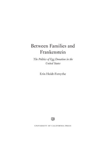 Between Families and Frankenstein: The Politics of Egg Donation in the United States