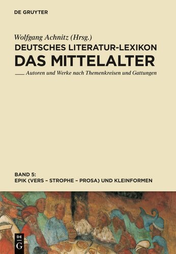 Deutsches Literatur-Lexikon. Das Mittelalter. Bd. 5. Epik (Vers - Strophe - Prosa) und Kleinformen