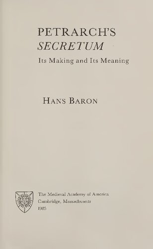 Petrarch's Secretum: Its Making and Its Meaning