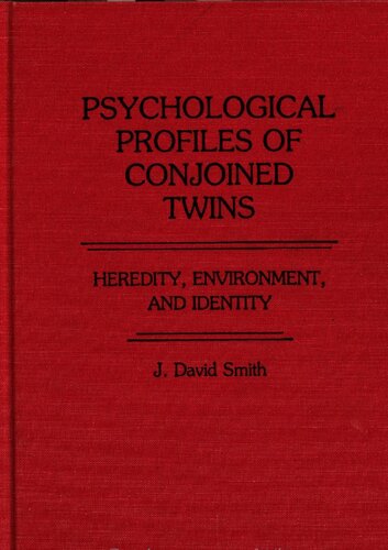 Psychological profiles of conjoined twins : heredity, environment, and identity