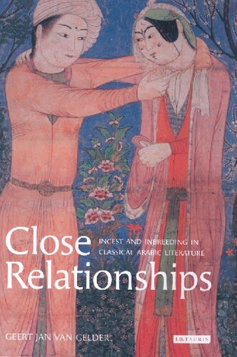 Close Relationships : Incest and Inbreeding in Classical Arabic Literature