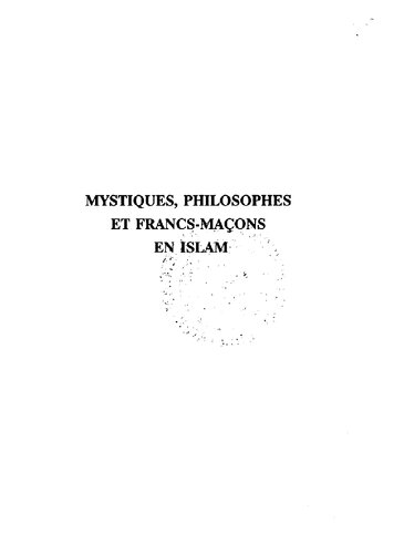 Mystiques, philosophes et francs-maçons en Islam : Riza Tevfik, penseur Ottoman (1868-1949), du soufisme a la confrérie