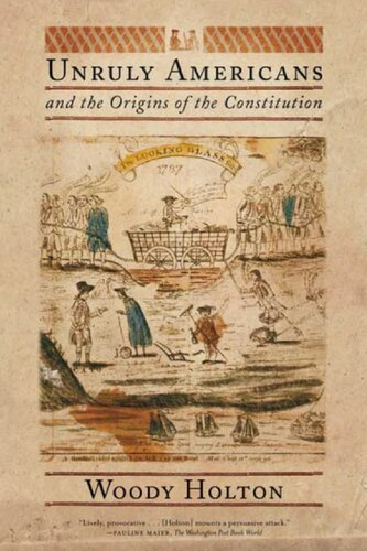 Unruly Americans and the origins of the Constitution