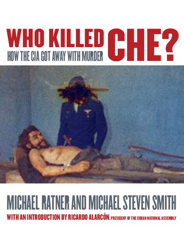 Who Killed Che?: How the CIA Got Away with Murder