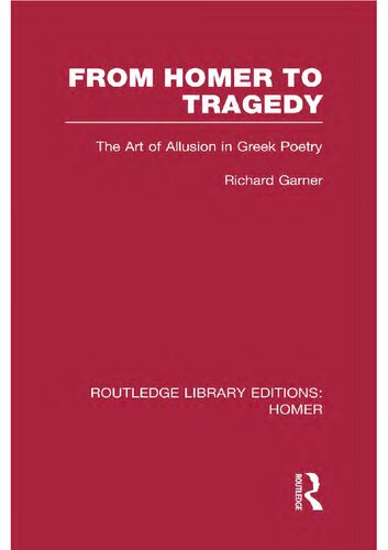 From Homer to Tragedy: The Art of Allusion in Greek Poetry